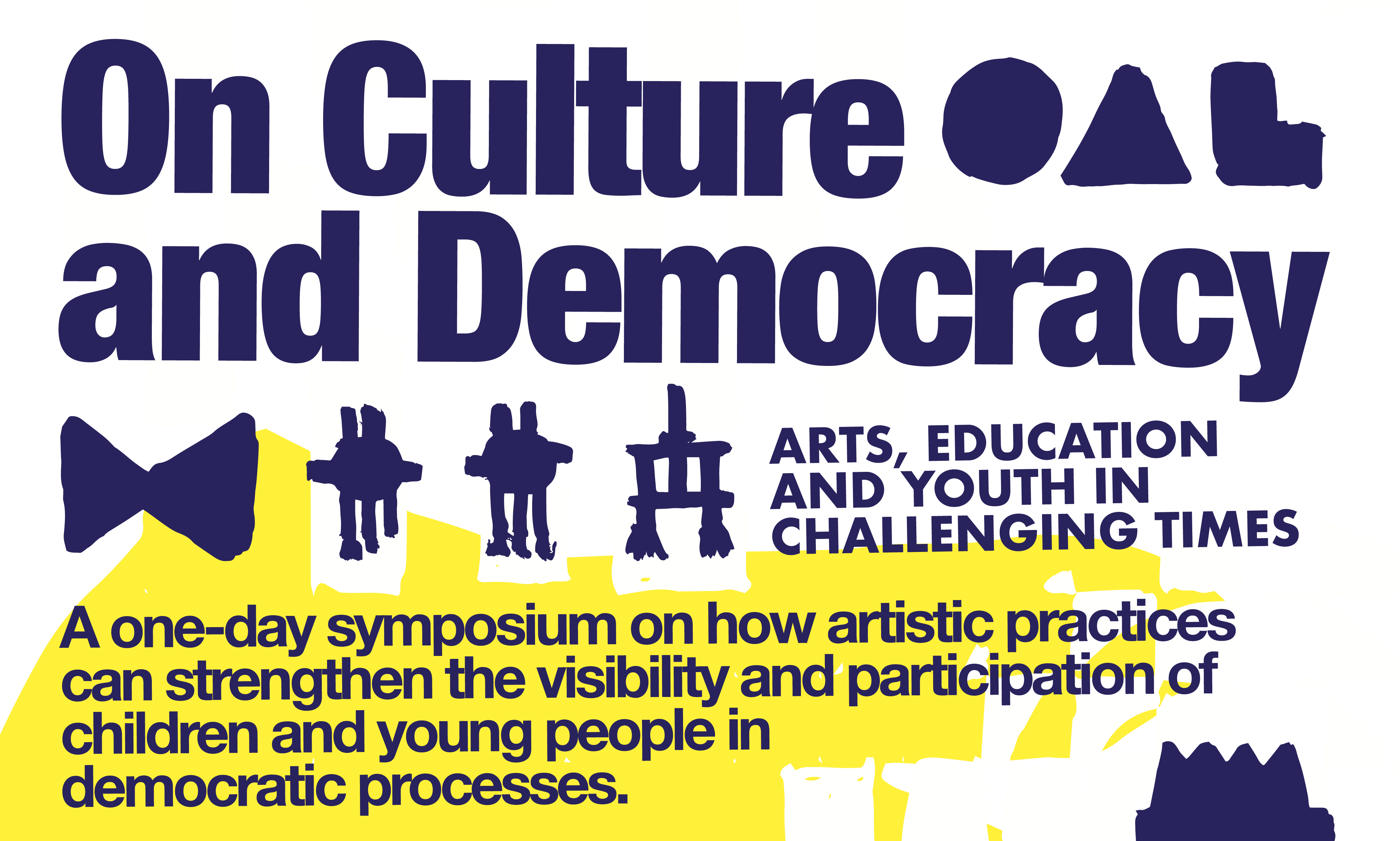 Bild med sammanfattande text på engelska: A one-day symposiu on how artistic practices can strengthen the visibility and participation of children and young people in democratic processes