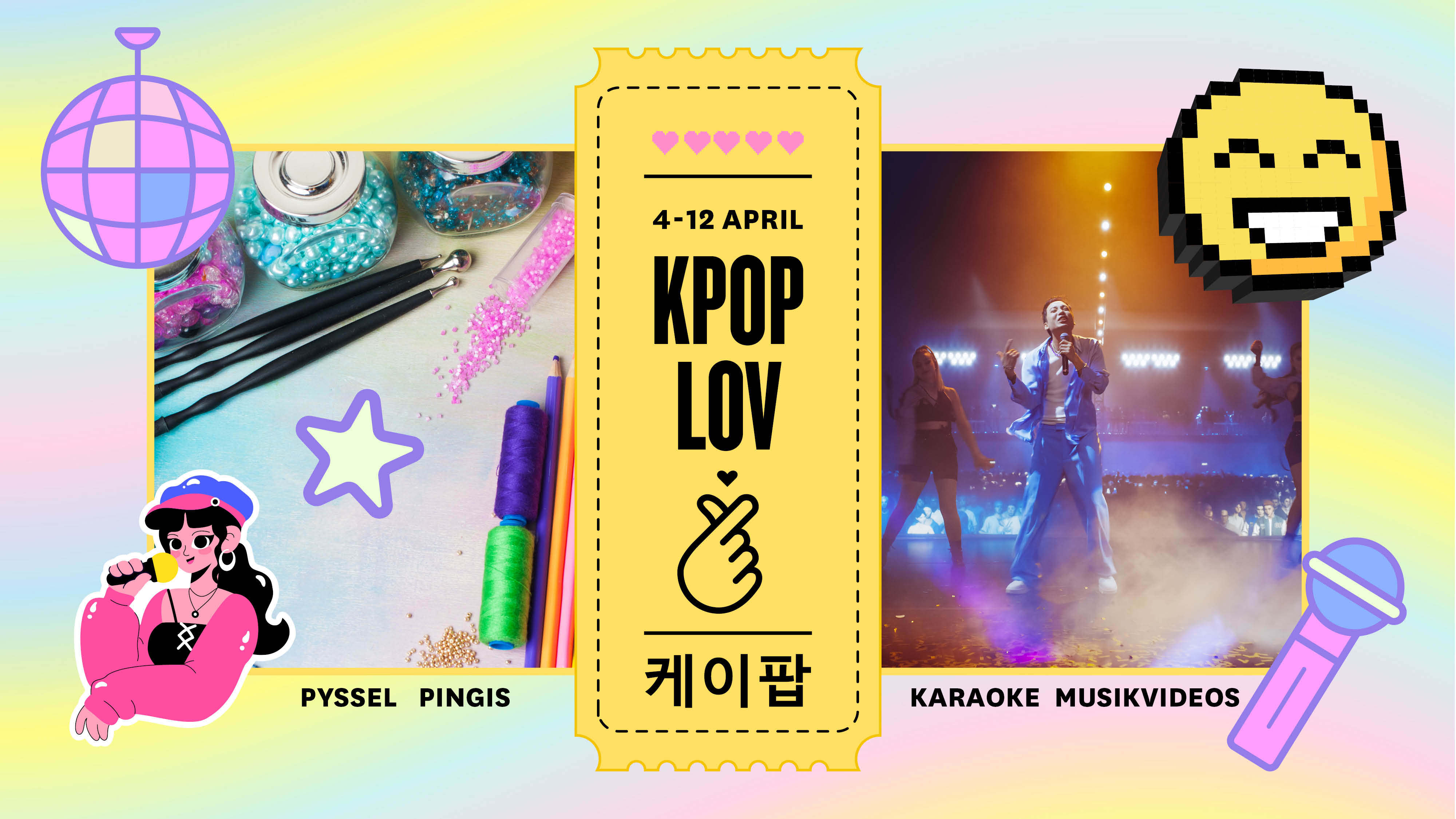 En färgglad affisch med pastellbakgrund visar ett evenemang med temat K‑pop den 4–12 april. I bilden syns pysselmaterial och pingis på ena sidan, och en scen med artister som uppträder på den andra. Texten lyfter aktiviteter som pyssel, pingis, karaoke och musikvideor. Det finns också flera tecknade ikoner, som en discokula, mikrofon och emoji.